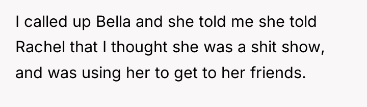 I called up Bella and she told me she told...
