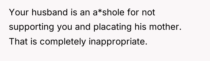 Your husband is an a*shole for not supporting you and...