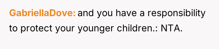 GabriellaDove and you have a responsibility to protect your younger...