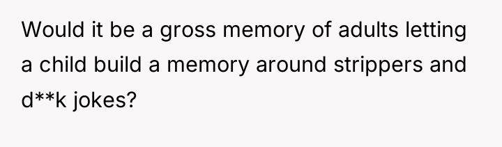 Would it be a gross memory of adults letting a...