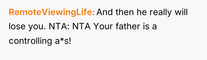 RemoteViewingLife And then he really will lose you. NTA: NTA...