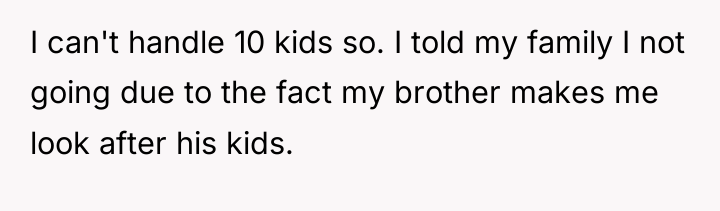 I can't handle 10 kids so. I told my family...