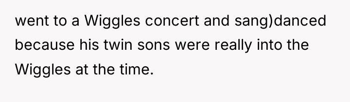went to a Wiggles concert and sang)danced because his twin...