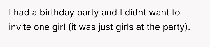 I had a birthday party and I didnt want to...