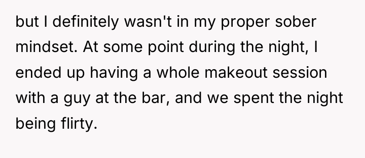 but I definitely wasn't in my proper sober mindset. At...