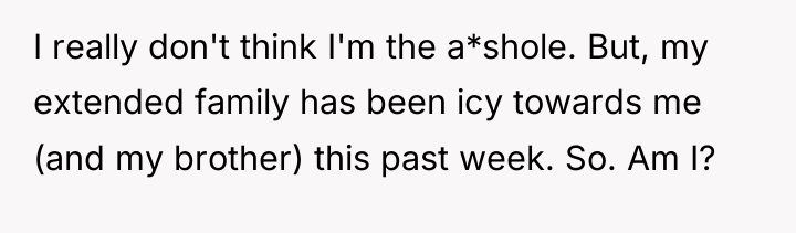 I really don't think I'm the a*shole. But, my extended...