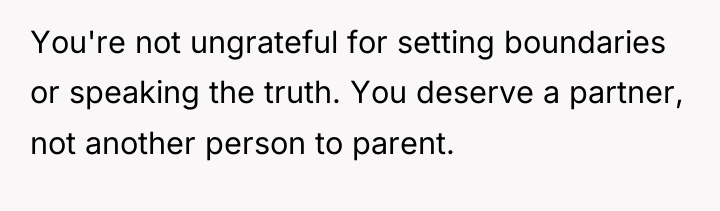 You're not ungrateful for setting boundaries or speaking the truth....