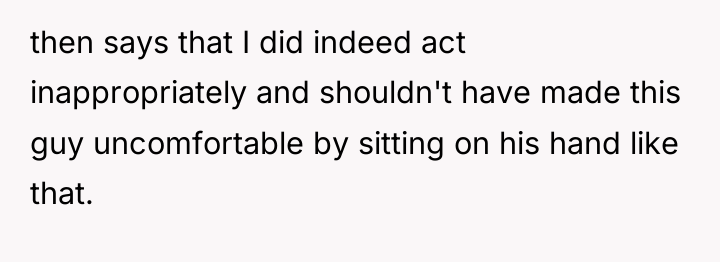 then says that I did indeed act inappropriately and shouldn't...