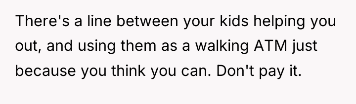 There's a line between your kids helping you out, and...