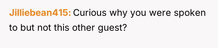 Jilliebean415 Curious why you were spoken to but not this...