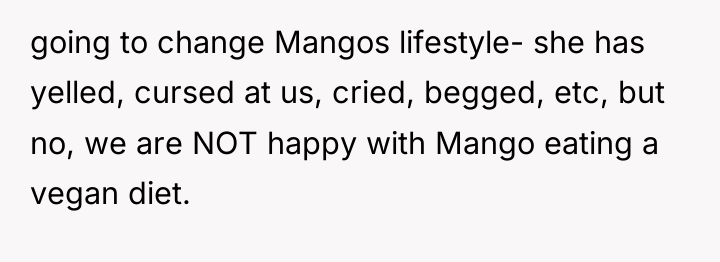 going to change Mangos lifestyle- she has yelled, cursed at...
