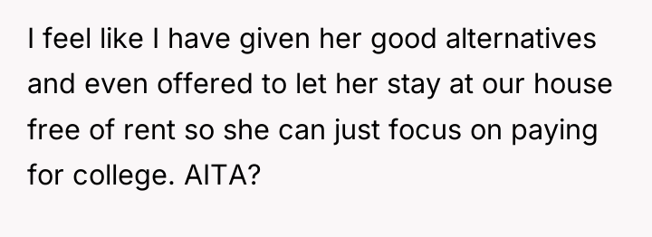 I feel like I have given her good alternatives and...