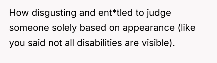 How disgusting and ent*tled to judge someone solely based on...