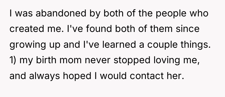 I was abandoned by both of the people who created...