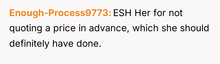 Enough-Process9773 ESH Her for not quoting a price in advance,...