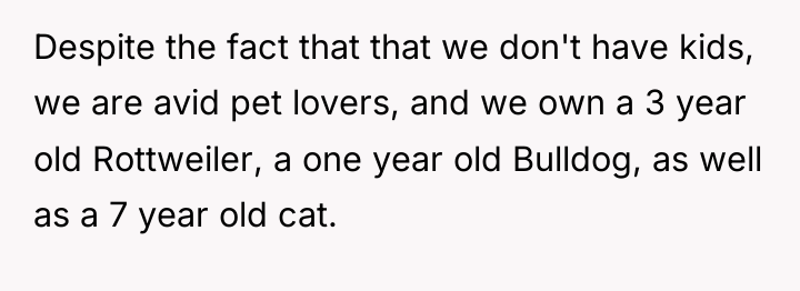 Despite the fact that that we don't have kids, we...