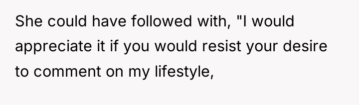 She could have followed with, "I would appreciate it if...