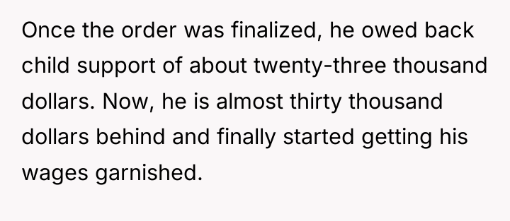 Once the order was finalized, he owed back child support...