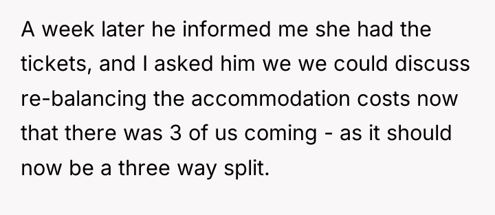 A week later he informed me she had the tickets,...