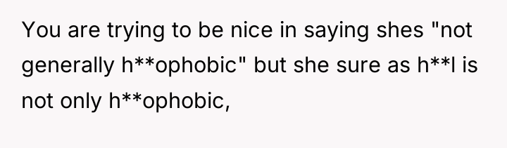 You are trying to be nice in saying shes "not...