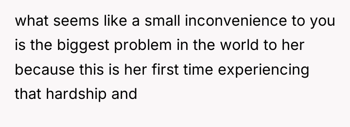 what seems like a small inconvenience to you is the...