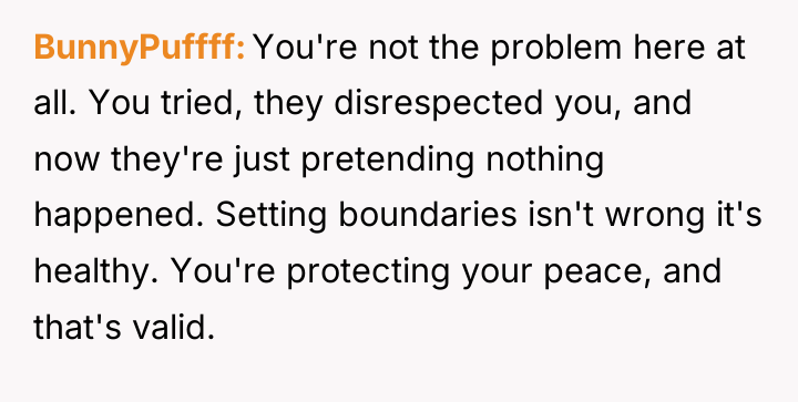 BunnyPuffff You're not the problem here at all. You tried,...