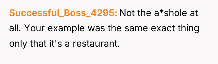 Successful_Boss_4295 Not the a*shole at all. Your example was the...