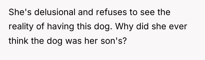 She's delusional and refuses to see the reality of having...