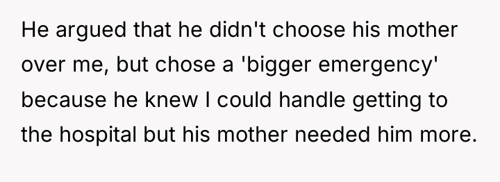 He argued that he didn't choose his mother over me,...