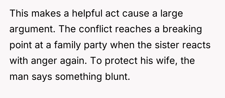 This makes a helpful act cause a large argument. The...
