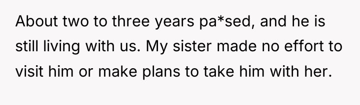 About two to three years pa*sed, and he is still...