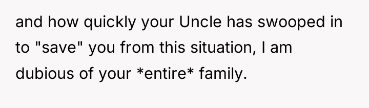 and how quickly your Uncle has swooped in to "save"...