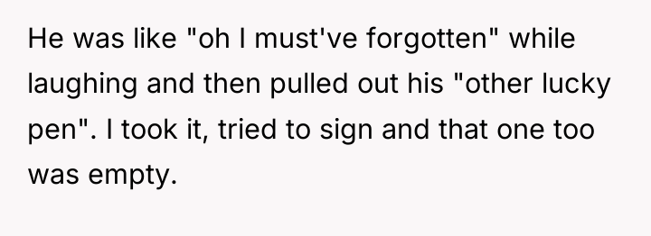 He was like "oh I must've forgotten" while laughing and...