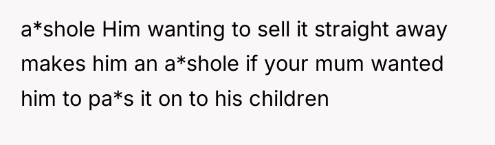a*shole Him wanting to sell it straight away makes him...