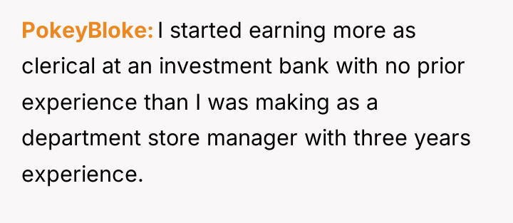 PokeyBloke I started earning more as clerical at an investment...