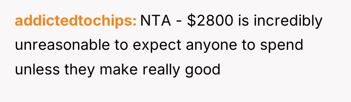 addictedtochips NTA - $2800 is incredibly unreasonable to expect anyone...