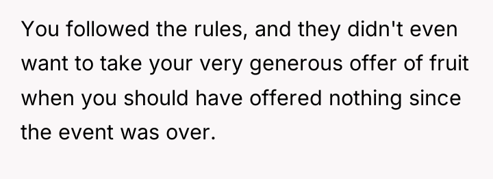 You followed the rules, and they didn't even want to...