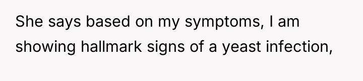 She says based on my symptoms, I am showing hallmark...