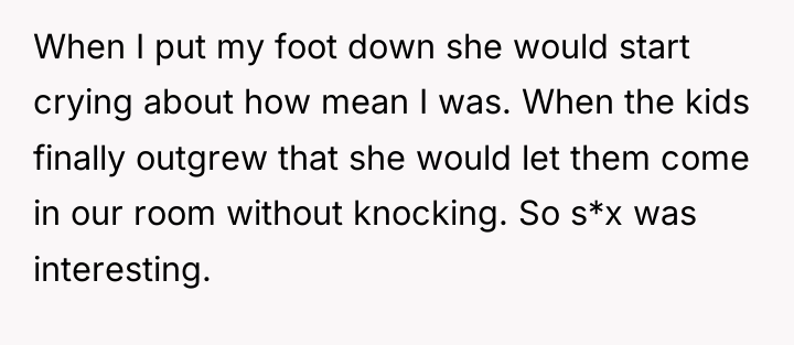 When I put my foot down she would start crying...