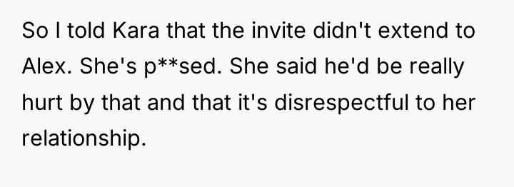 So I told Kara that the invite didn't extend to...