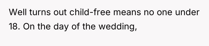 Well turns out child-free means no one under 18. On...