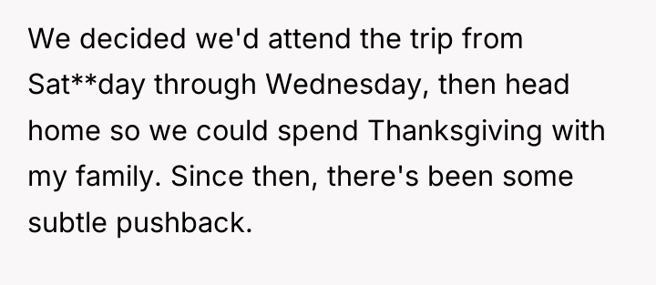 We decided we'd attend the trip from Sat**day through Wednesday,...
