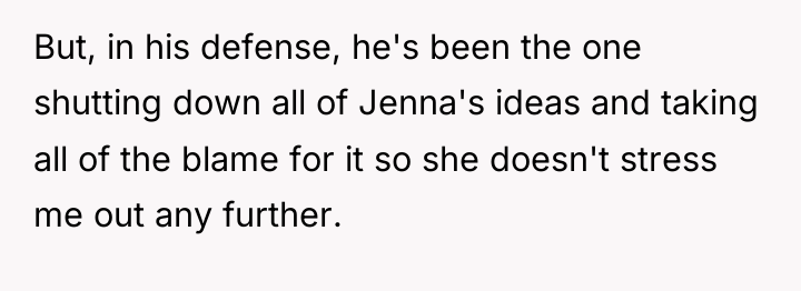 But, in his defense, he's been the one shutting down...