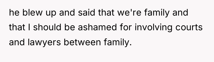 he blew up and said that we're family and that...