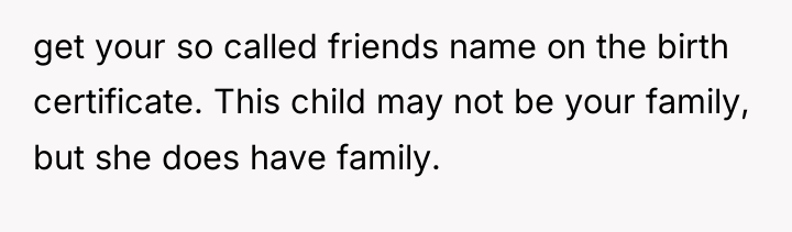 get your so called friends name on the birth certificate....