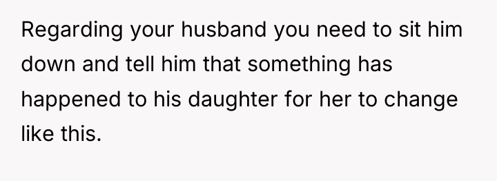 Regarding your husband you need to sit him down and...