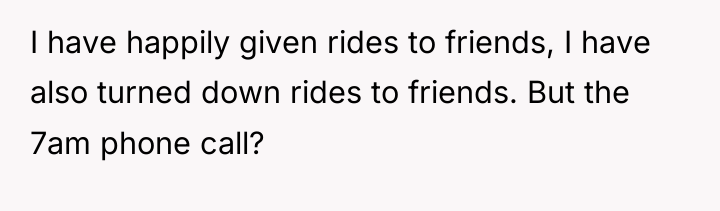 I have happily given rides to friends, I have also...