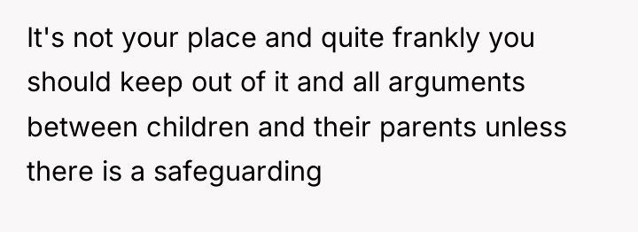 It's not your place and quite frankly you should keep...