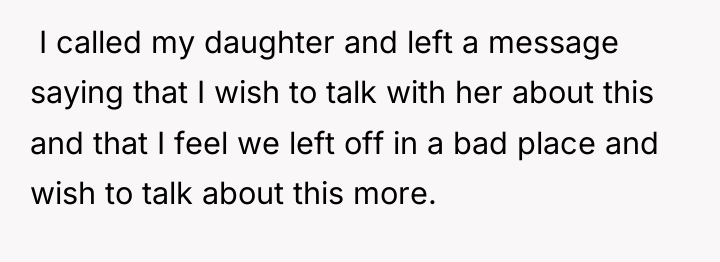 ​ I called my daughter and left a message saying...