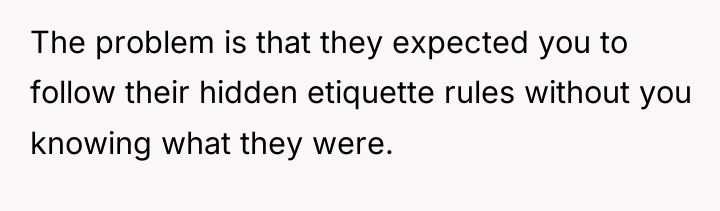 The problem is that they expected you to follow their...